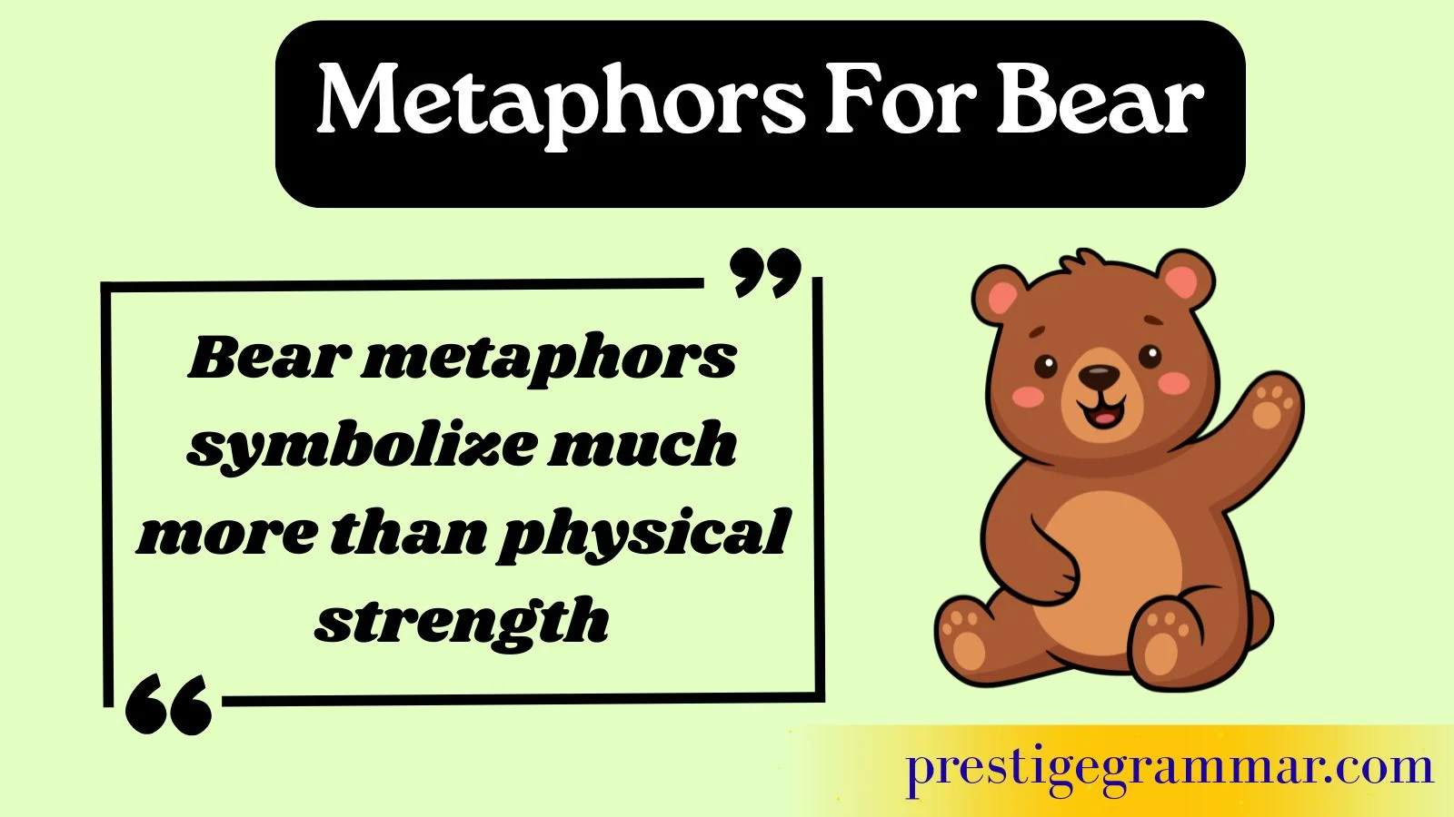 Metaphors for Bear